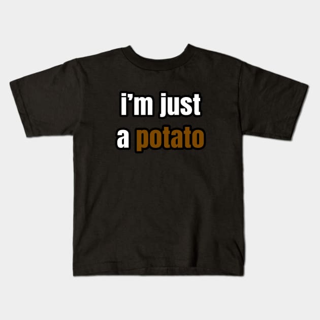 I'm Just A Potato Kids T-Shirt by LunaMay